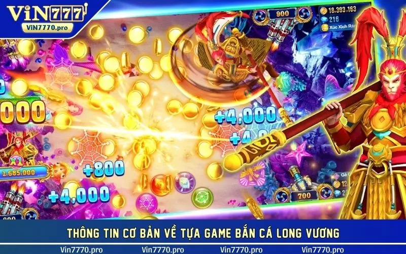 Thông tin cơ bản về tựa game bắn cá Long Vương