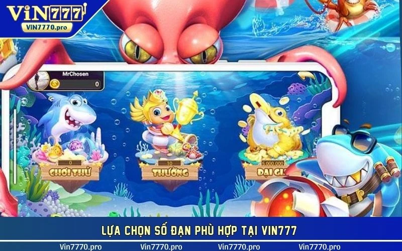 Lựa chọn số đạn phù hợp tại VIN777