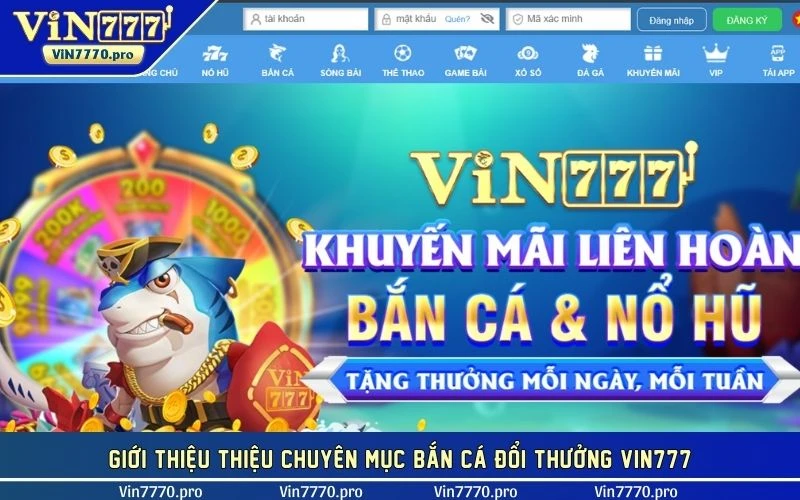 Khái quát về trò chơi bắn cá đổi thưởng VIN777 