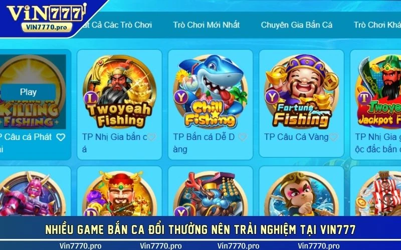 Nhiều game bắn cá đổi thưởng nên trải nghiệm tại VIN777